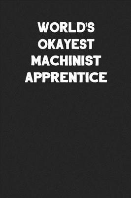 Book cover for World's Okayest Machinist Apprentice