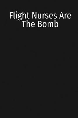 Book cover for Flight Nurses Are The Bomb