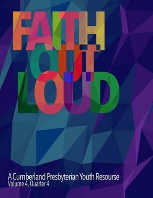 Book cover for Faith Out Loud - Volume 4, Quarter 4