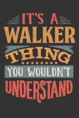 Book cover for Its A Walker Thing You Wouldnt Understand