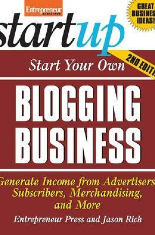 Cover of Start Your Own Blogging Business, Second Edition