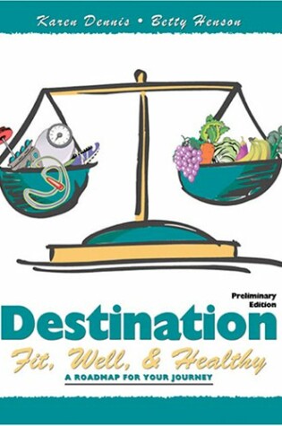 Cover of DESTINATION: FIT, WELL, AND HEALTHY: A ROADMAP FOR YOUR JOURNEY