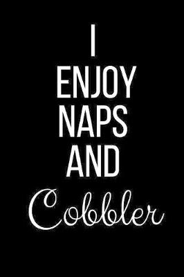 Book cover for I Enjoy Naps And Cobbler