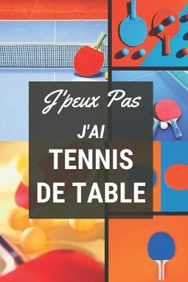 Book cover for J'peux pas j'ai Tennis de Table