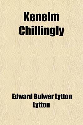 Book cover for Kenelm Chillingly (Volume 2); His Adventures and Opinions