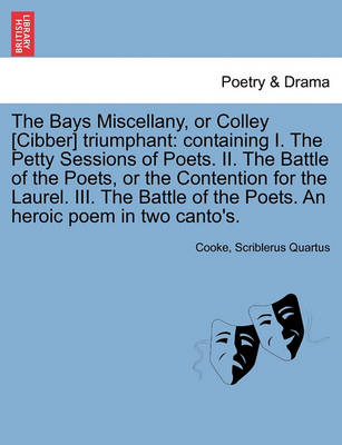 Book cover for The Bays Miscellany, or Colley [cibber] Triumphant