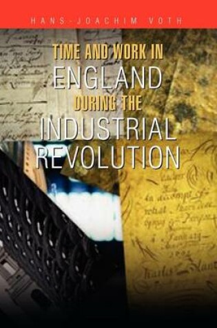 Cover of Time and Work in England During the Industrial Revolution