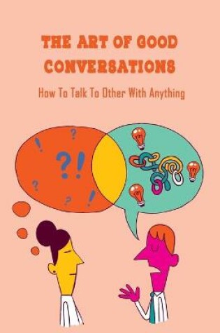 Cover of The Art Of Good Conversations