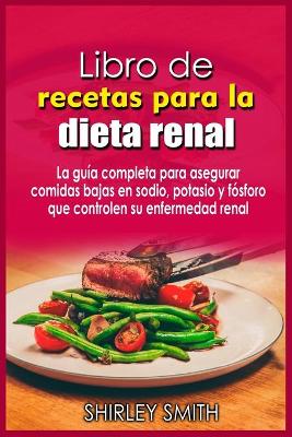 Book cover for Libro de recetas para la dieta renal