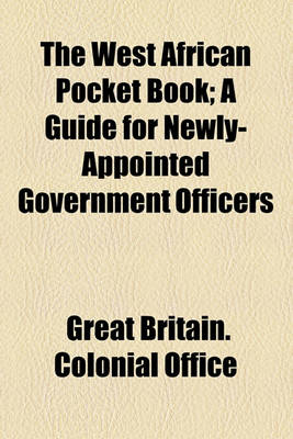 Book cover for The West African Pocket Book; A Guide for Newly-Appointed Government Officers