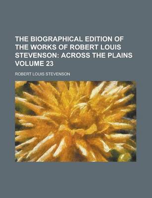 Book cover for The Biographical Edition of the Works of Robert Louis Stevenson Volume 23