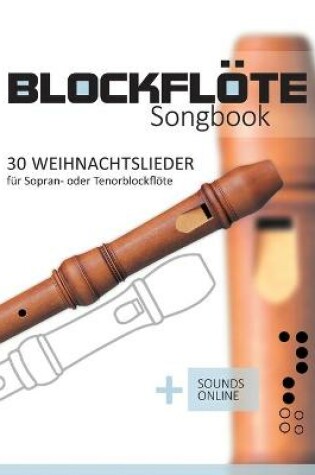 Cover of Blockfloete Songbook - 30 Weihnachtslieder fur Sopran- oder Tenorblockfloete