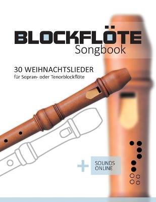 Book cover for Blockfloete Songbook - 30 Weihnachtslieder fur Sopran- oder Tenorblockfloete