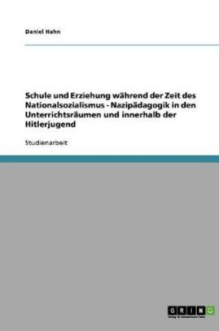 Cover of Schule und Erziehung wahrend der Zeit des Nationalsozialismus