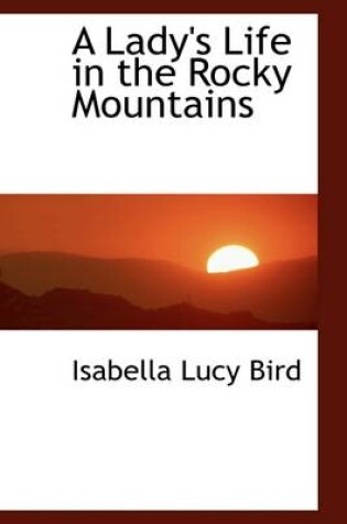 Cover of A Lady's Life in the Rocky Mountains