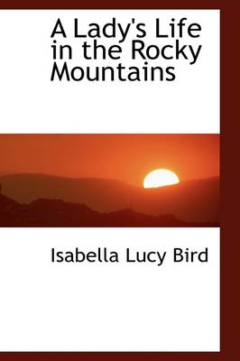 Book cover for A Lady's Life in the Rocky Mountains