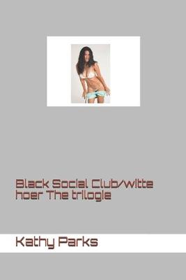 Book cover for Black Social Club/witte hoer The trilogie