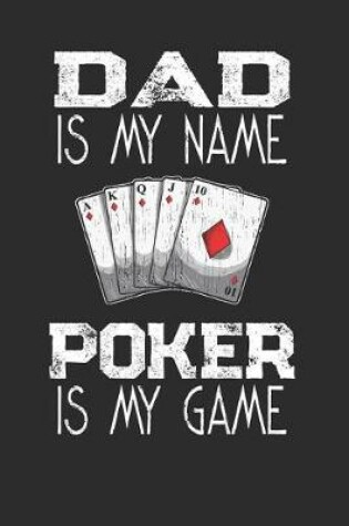 Cover of Dad Is My Name Poker Is My Game