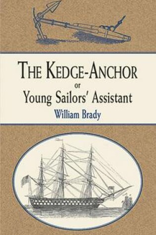 Cover of The Kedge Anchor; Or, Young Sailors' Assistant