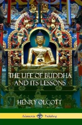 Cover of The Life Of Buddha And Its Lessons