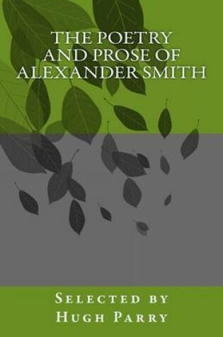 Cover of The Poetry and Prose of Alexander Smith