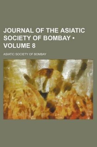 Cover of Journal of the Asiatic Society of Bombay (Volume 8)