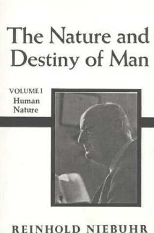 Cover of Nature and Destiny of Man, The Volume 1