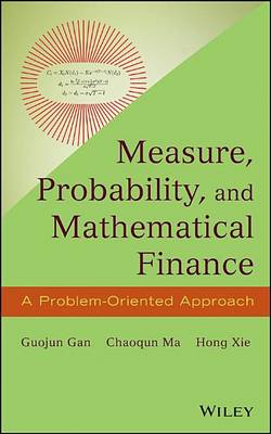 Book cover for Measure, Probability, and Mathematical Finance: A Problem-Oriented Approach