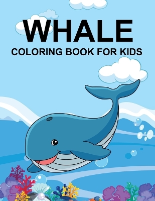 Book cover for Whale Coloring Book For Kids