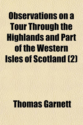 Book cover for Observations on a Tour Through the Highlands and Part of the Western Isles of Scotland (Volume 2); Particularly Staffa and Icolmkill to Which Are Adde