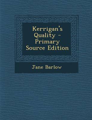 Book cover for Kerrigan's Quality - Primary Source Edition