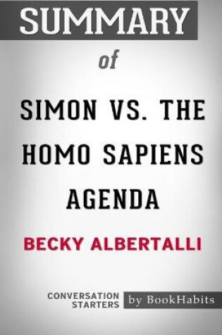 Cover of Summary of Simon vs. the Homo Sapiens Agenda by Becky Albertalli