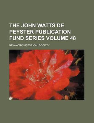 Book cover for The John Watts de Peyster Publication Fund Series Volume 48