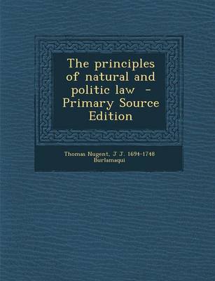 Book cover for The Principles of Natural and Politic Law - Primary Source Edition