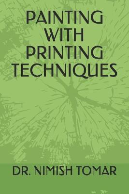 Book cover for Painting with Printing Techniques