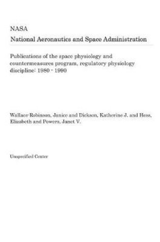 Cover of Publications of the Space Physiology and Countermeasures Program, Regulatory Physiology Discipline