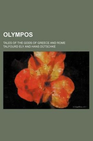 Cover of Olympos; Tales of the Gods of Greece and Rome