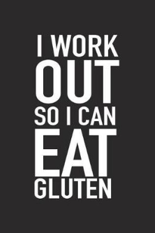 Cover of I Workout So I Can Eat Gluten