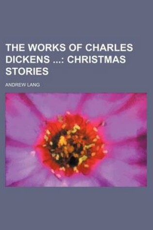 Cover of The Works of Charles Dickens (Volume 32); Christmas Stories