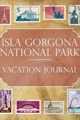 Cover of Isla Gorgona National Park Vacation Journal