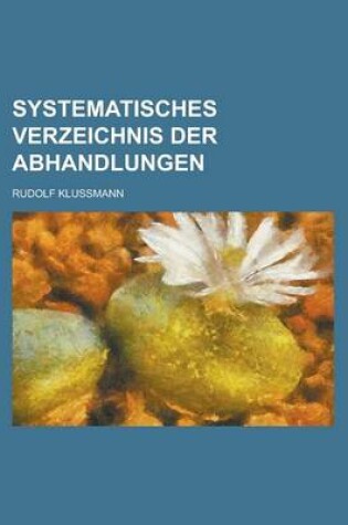 Cover of Systematisches Verzeichnis Der Abhandlungen