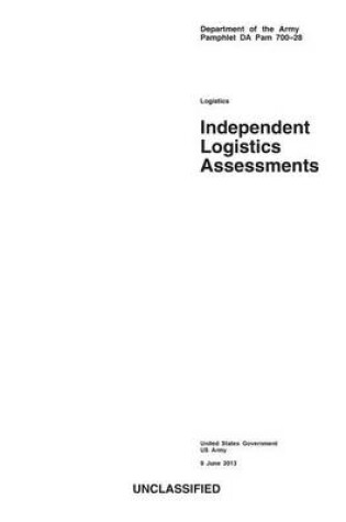 Cover of Department of the Army Pamphlet DA Pam 700-28 Independent Logistics Assessments 9 June 2013