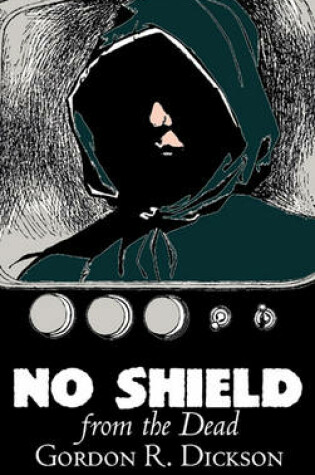 Cover of No Shield from the Dead by Gordon R. Dickson, Science Fiction, Fantasy, Adventure
