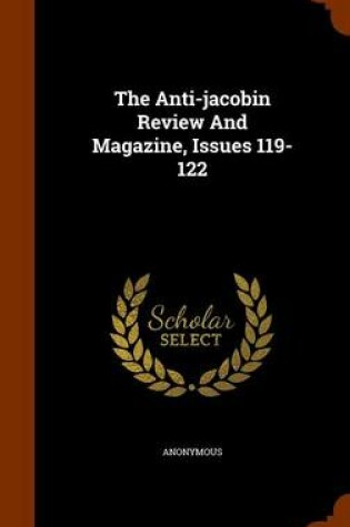 Cover of The Anti-Jacobin Review and Magazine, Issues 119-122