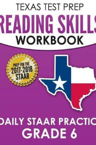 Cover of TEXAS TEST PREP Reading Skills Workbook Daily STAAR Practice Grade 6
