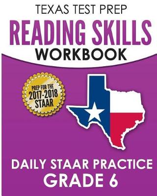 Book cover for TEXAS TEST PREP Reading Skills Workbook Daily STAAR Practice Grade 6