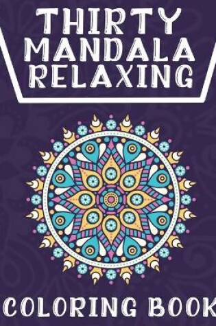 Cover of Thirty Mandala Relaxing Coloring Book