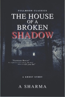 Book cover for The House of A Broken Shadow