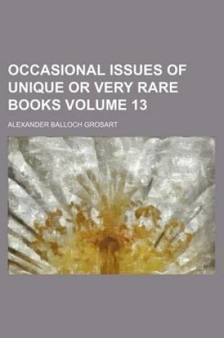 Cover of Occasional Issues of Unique or Very Rare Books Volume 13