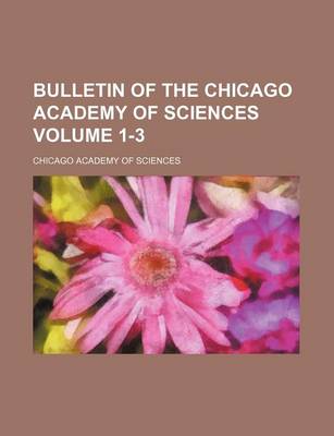 Book cover for Bulletin of the Chicago Academy of Sciences Volume 1-3